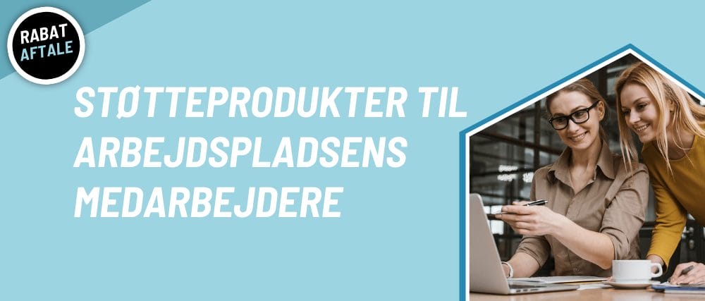 Erhverv 1 Find støtteprodukter til virksomhedens ansatte